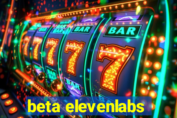 beta elevenlabs